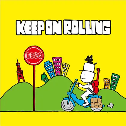 KEEP ON ROLLING