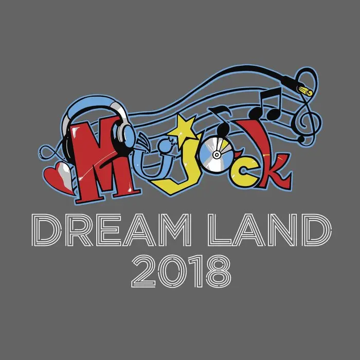 "Mujack Dream Land 2018"