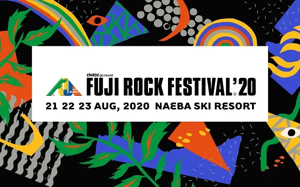 "FUJI ROCK FESTIVAL'20"　※開催延期