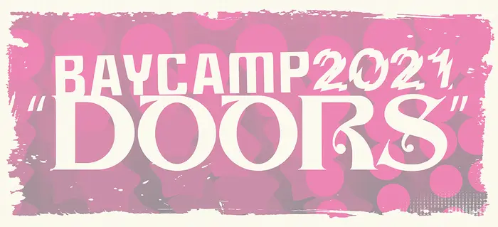 [BAYCAMP 2021"DOORS"]