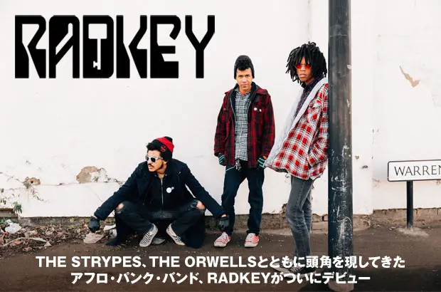 時代を縦断する米3ピース・アフロ・パンク、RADKEYの特集を公開。"PUNKSPRING"での初来日から1年半、ユニークなミクスチャー感覚が光るデビュー・アルバムを本日リリース